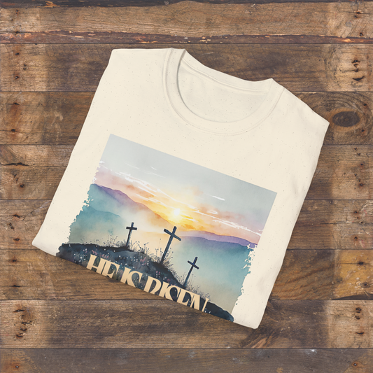 Unisex He Is Risen T-shirt