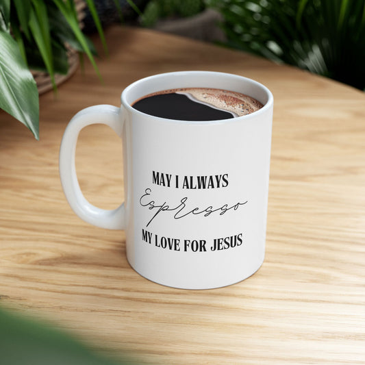 Espresso your Love for Jesus Ceramic Mug