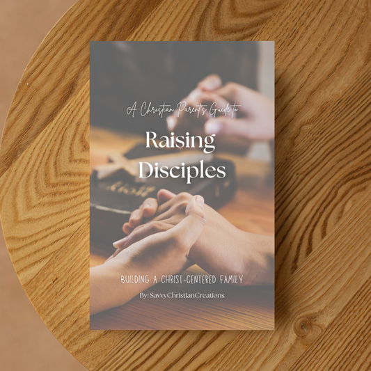 A Christian Parent's Guide to Raising Disciples - Building a Christ-Centered Family Paperback